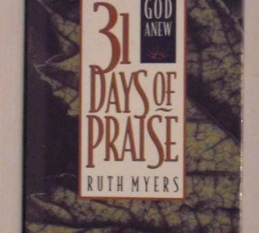 31 Days of Praise: Enjoying God Anew (31 Days Series) Hot on Sale