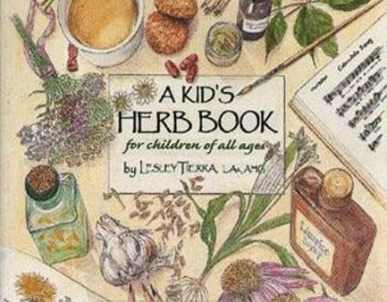 (Kids Herb Book: For Children of All Ages) [By: Tierra, Lesley] [Mar, 2000] Sale