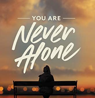 You Are Never Alone: Trust in the Miracle of God s Presence and Power For Cheap